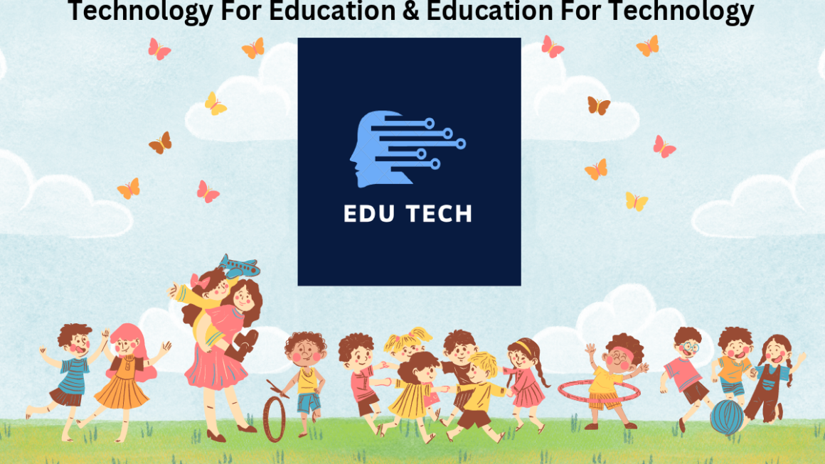 Technology For Education & Education For Technology