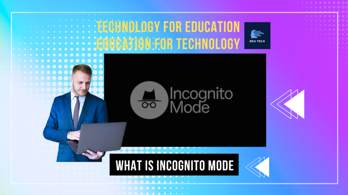 What is Incognito Mode?