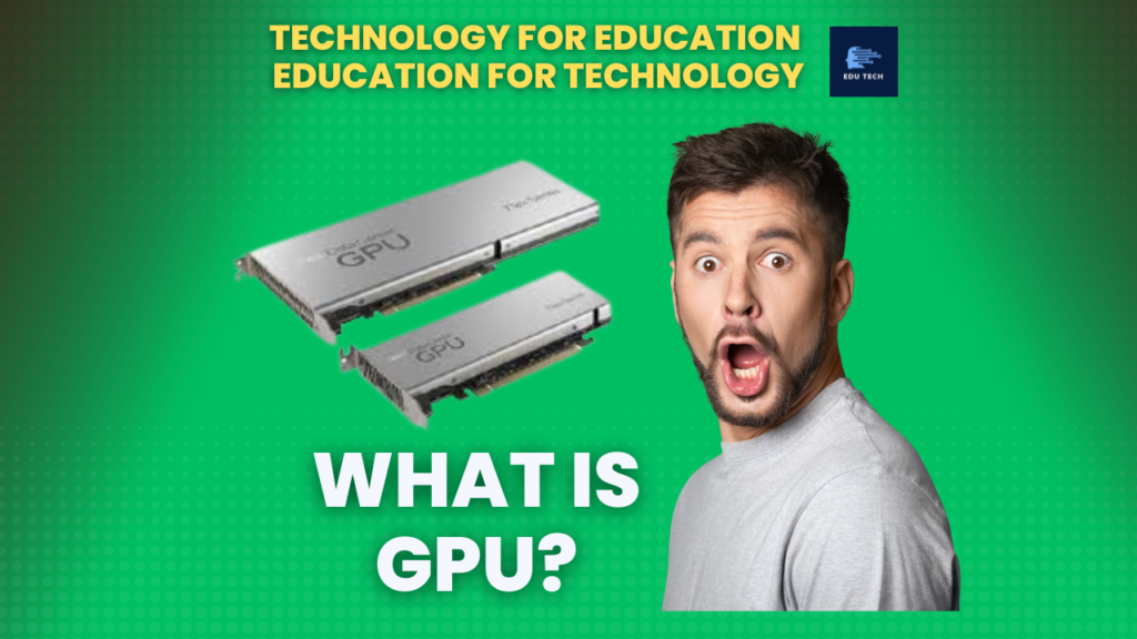 What is the GPU?